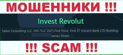 За обувание клиентов интернет мошенникам Invest Revolut точно ничего не будет, ведь они пустили корни в оффшорной зоне: First Floor, First ST Vincent Bank LTD Building, James Street, Kingstown VC0100, St. Vincent and the Grenadines
