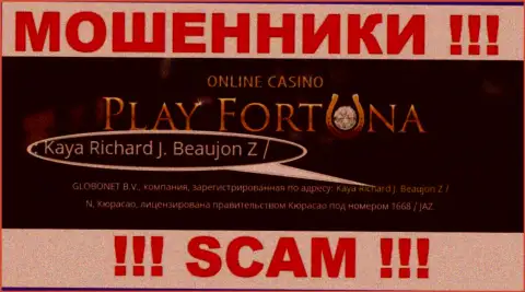 Kaya Richard J. Beaujon Z / N, Curacao - это оффшорный адрес регистрации PlayFortuna Com, опубликованный на web-сайте указанных мошенников