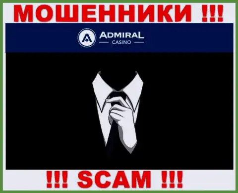 Инфы о руководстве организации Admiral Casino нет - исходя из этого довольно-таки опасно сотрудничать с этими интернет мошенниками