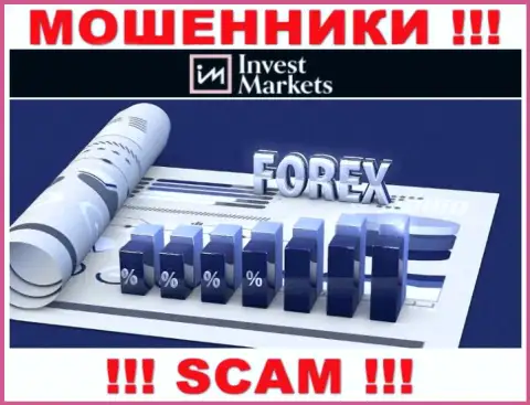 Тип деятельности лохотронщиков Invest Markets это Форекс, но знайте это обман !!!