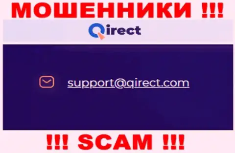 Весьма рискованно связываться с организацией Qirect, даже через их адрес электронной почты - это матерые мошенники !
