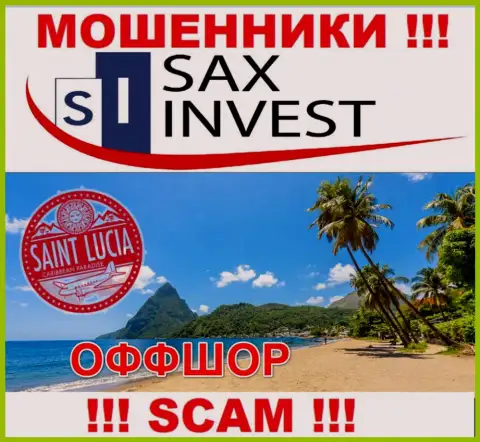 Поскольку Sax Invest имеют регистрацию на территории Saint Lucia, прикарманенные вложенные деньги от них не забрать