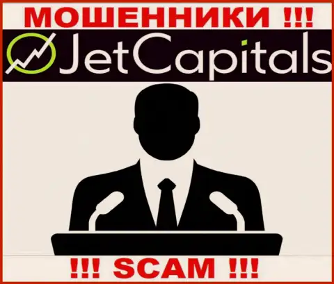 Нет ни малейшей возможности узнать, кто именно является непосредственным руководством конторы JetCapitals - это однозначно мошенники