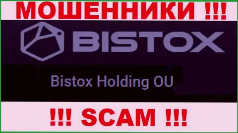 Юр лицо, которое владеет махинаторами Bistox - это Bistox Holding OU