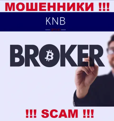 Broker - конкретно в таком направлении оказывают свои услуги internet-мошенники КНБ Групп