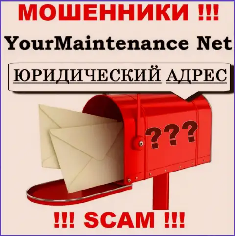 Будьте осторожны - в организации YourMaintenance Net отсутствует информация относительно юрисдикции, им явно имеется что скрывать
