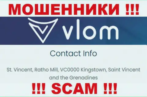 Не работайте с internet ворюгами Влом Ком - облапошат !!! Их официальный адрес в офшорной зоне - St. Vincent, Ratho Mill, VC0000 Kingstown, Saint Vincent and the Grenadines