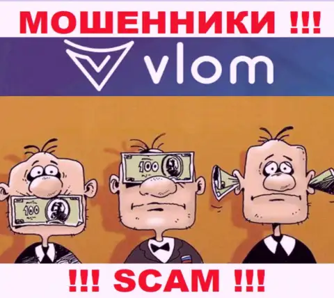 В компании Vlom Ltd обворовывают доверчивых людей, не имея ни лицензии, ни регулирующего органа, БУДЬТЕ БДИТЕЛЬНЫ !!!